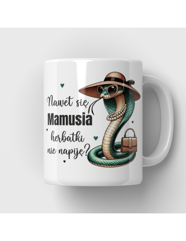 Kubek teściowa " nawet się mamusia herbatki nie napije "