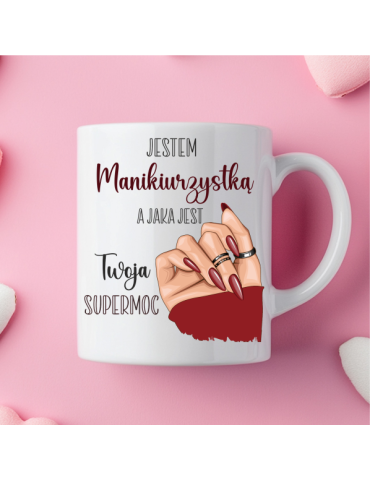 Kubek Jestem manikiurzystką a jaka jest twoja supermoc (2)
