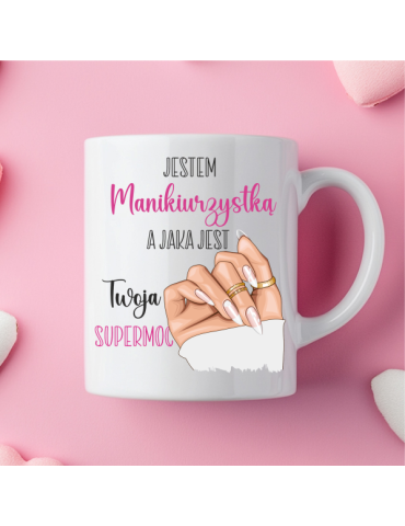 Kubek Jestem manikiurzystką a jaka jest twoja supermoc (1)