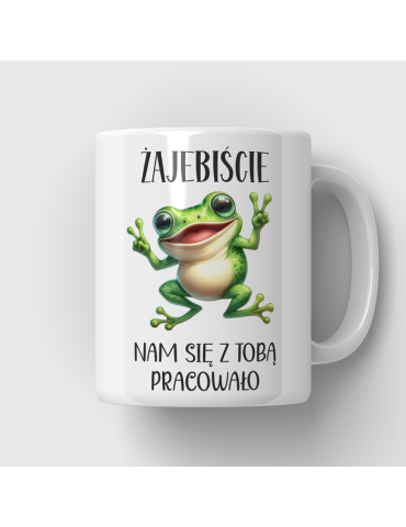 Kubek żajebiście sie z tobą pracowało na odejście z pracy