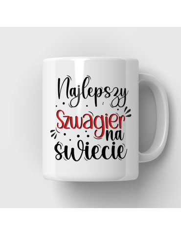 Kubek dla szwagra "Najlepszy szwagier na świecie"