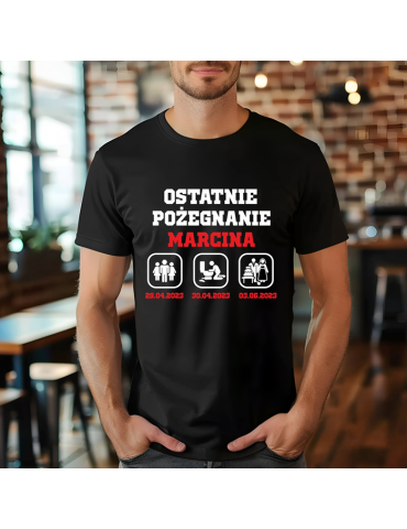 Koszulka wieczór kawalerskie ostatnie pożegnanie