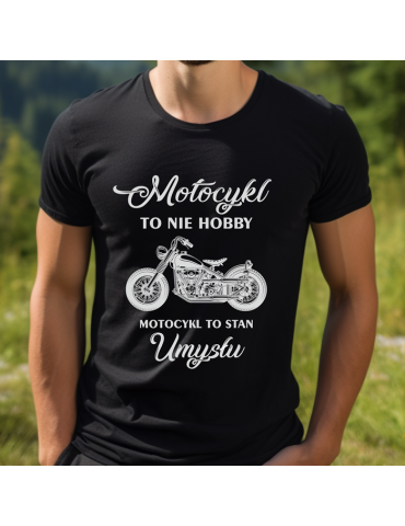 Koszulka Motocykl to nie hobby, motocykl to stan umysłu
