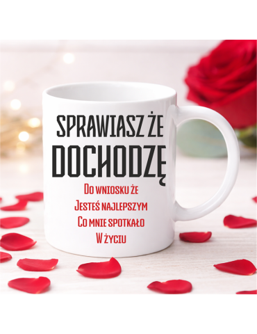 Kubek „Sprawiasz, że dochodzę do wniosku…” – wyjątkowy prezent pełen uczu