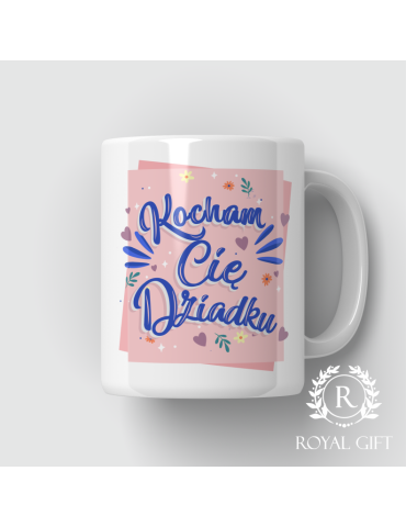 Kubek Kocham Cię Dziadku