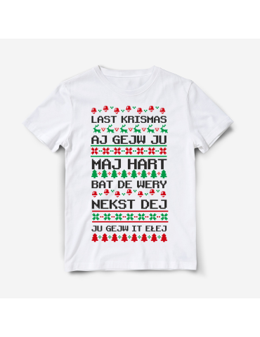 Koszulka Last Christmas aj gejw ju maj hart