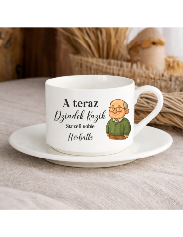 Filiżanka na Dzień  Dzień Dziadka z imieniem : a teraz dziadek strzeli sobie herbatkę