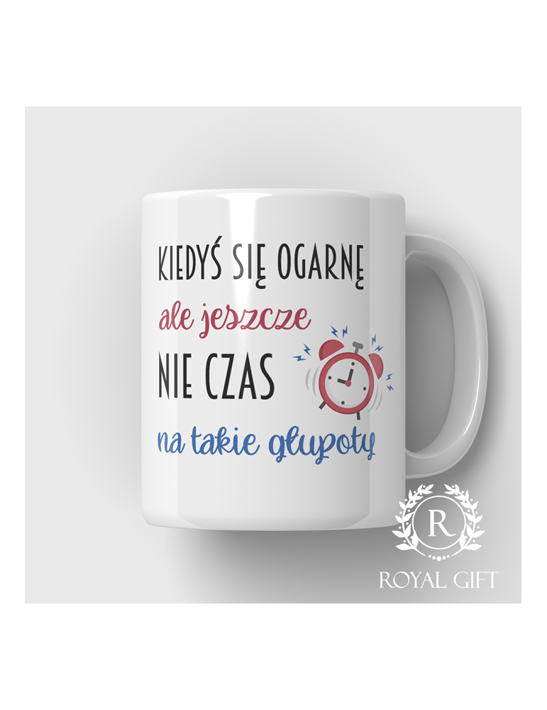 Kubek " Kiedyś się ogarnę"