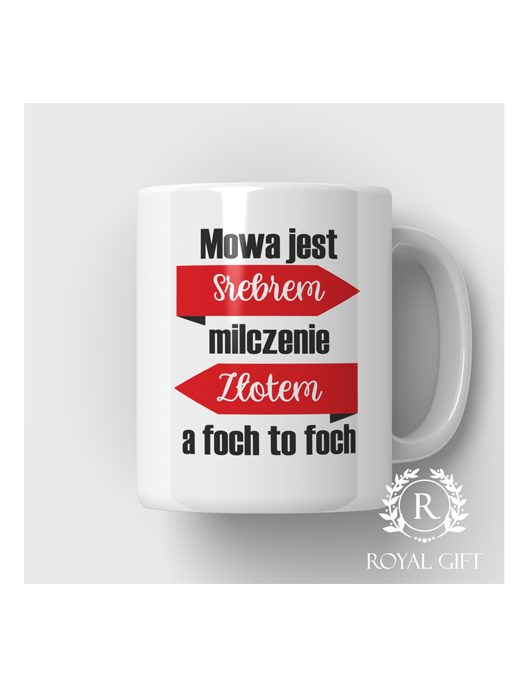 Kubek "Mowa jest srebrem, milczenie złotem a foch to foch"