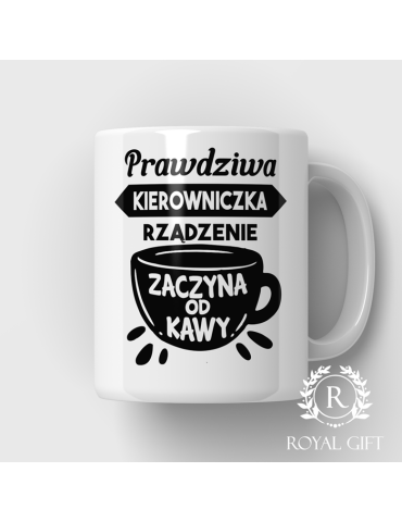 Kubek "Prawdziwa kierowniczka rządzenie zaczyna od kawy"