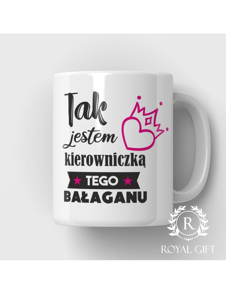 Kubek "Tak jestem kierowniczką tego bałaganu"