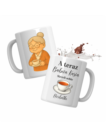 Kubek dla babci " a teraz babcia strzeli sobie herbatkę" z imieniem
