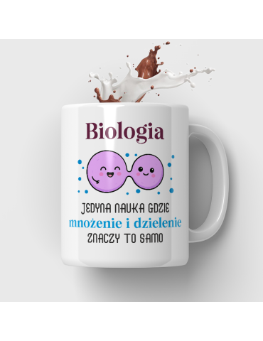 Kubek dla nauczyciela biologii „Biologia – jedyna nauka, gdzie mnożenie i dzielenie znaczy to samo”
